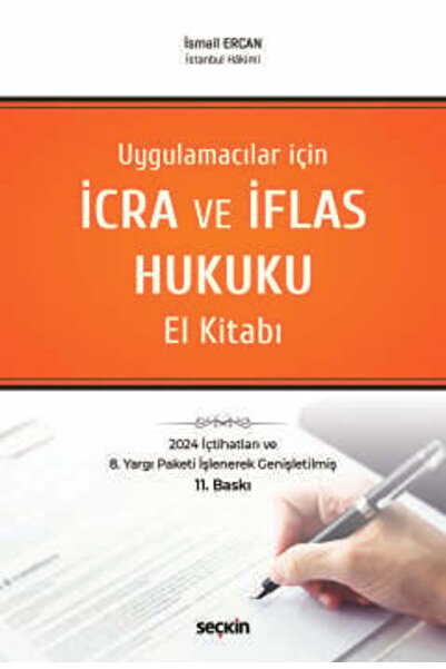 Seçkin Yayıncılık Uygulamacılar için İcra ve İflas Hukuku El Kitabı İsmail Er...
