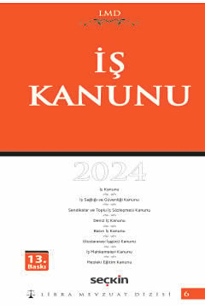 Seçkin Yayıncılık İş Kanunu / LMD - 6 Libra Mevzuat Dizisi Mutlu Dinç, (Yayın...