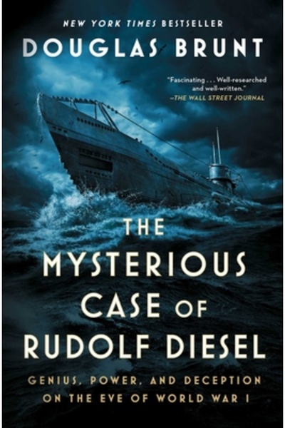 Atria The Mysterious Case of Rudolf Diesel: Genius, Power, and Deception on t...