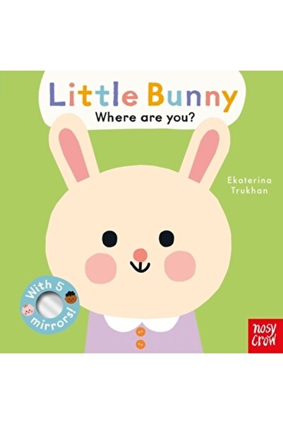 Nosy Crow Fețe de bebeluși: Iepurașule, unde ești?