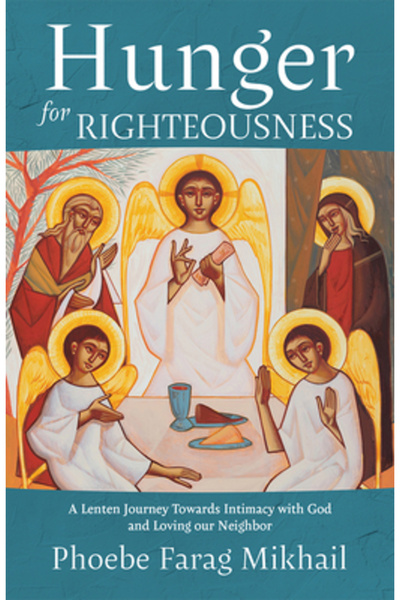 Paraclete Pr Foamea de dreptate: o călătorie de Postul Mare către intimitatea...