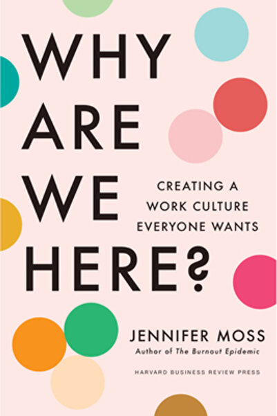 Harvard Business Review Pr De ce suntem aici?: Crearea unei culturi de lucru ...