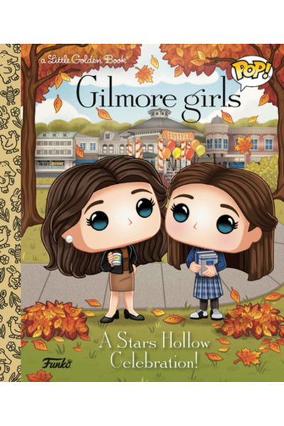 Golden Books Pub Co Inc Fetele Gilmore: O sărbătoare la Stars Hollow! (Funko ...