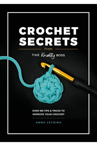 David & Charles Condu-ți croșetatul: Peste 70 de sfaturi și trucuri de croșet...