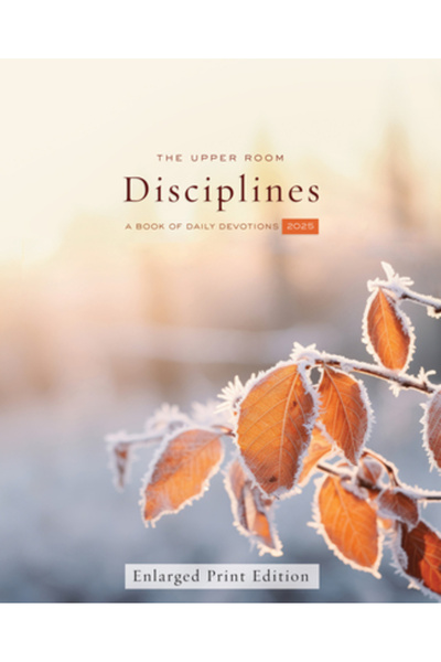 Upper Room Disciplinele 2025, versiune mărită: O carte de devoțiuni zilnice