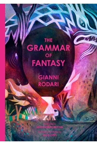 Enchanted Lion Books Gramatica fanteziei: o introducere în arta inventării po...