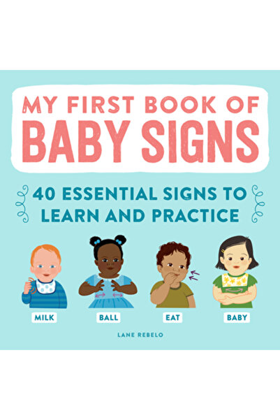 Rockridge Pr My First Book of Baby Signs: 40 Essential Signs to Learn and Pra...