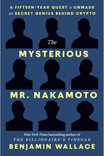 Crown Pub Inc Misteriosul domn Nakamoto: Căutarea de cincisprezece ani pentru...