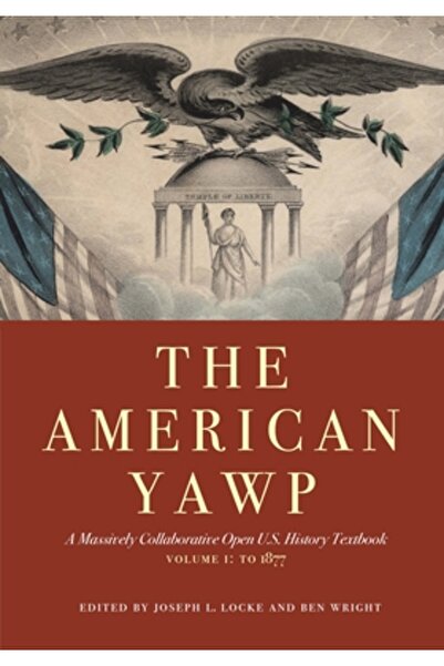 Stanford Univ Pr American Yawp: Un manual deschis de istorie a SUA, colaborativ la scară largă, vol. 1: Până în 1877