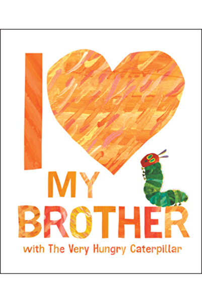 World of Eric Carle Îmi iubesc fratele cu omida foarte flămândă