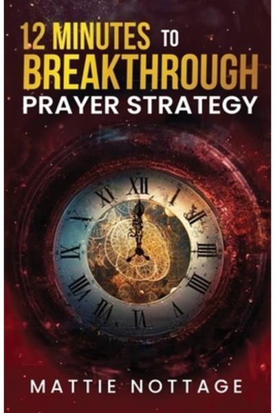 Trilogy Christian Pub Strategia de rugăciune de 12 minute pentru o descoperir...