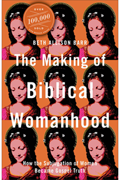 Brazos Pr Formarea feminității biblice: Cum subjugarea femeilor a devenit ade...