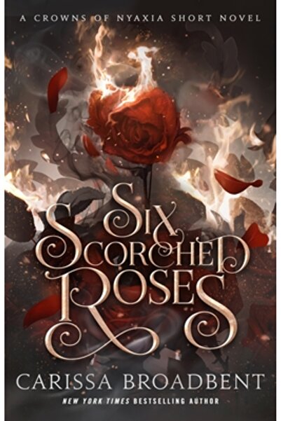 BRAMBLE Șase trandafiri pârjoliți: Un roman scurt din Coroanele Nyaxiei
