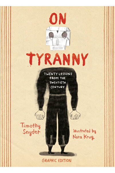 Ten Speed Pr On Tyranny Graphic Edition: Twenty Lessons from the Twentieth Ce...