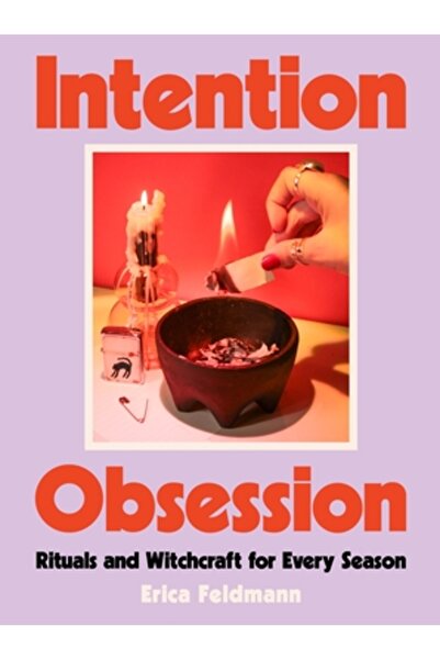 Harvest Pubn Obsesia intenției: Ritualuri și vrăjitorie pentru fiecare anotimp