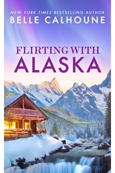Forever Flirting with Alaska