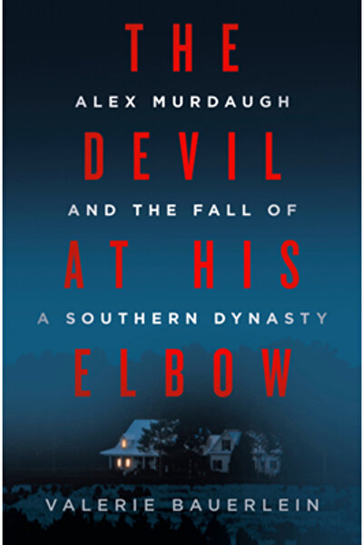 Ballantine Books Diavolul la cotul lui: Alex Murdaugh și căderea unei dinasti...