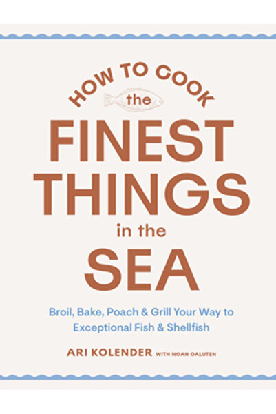 Artisan Cum să gătești cele mai bune lucruri din mare: Prăjire la grătar, coa...