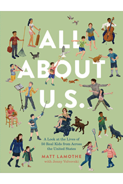 Chronicle Books Totul despre SUA: O privire asupra vieților a 50 de copii rea...