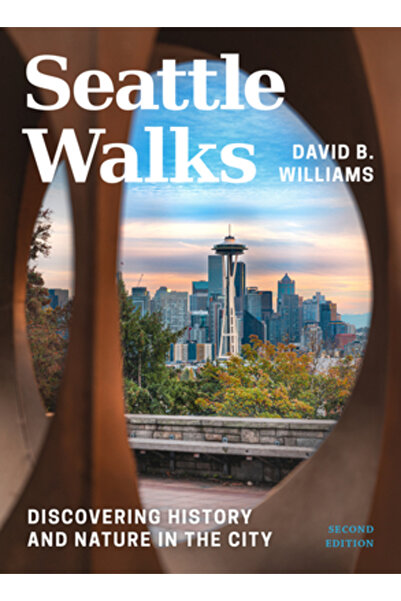 Univ Of Washington Pr Plimbări prin Seattle: Descoperind istoria și natura în...