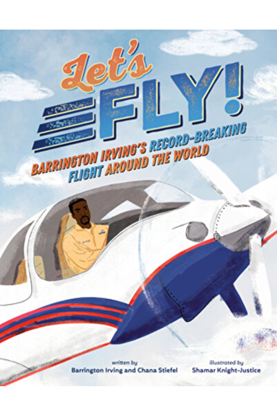 dutton Să zburăm!: Zborul record în jurul lumii al lui Barrington Irving