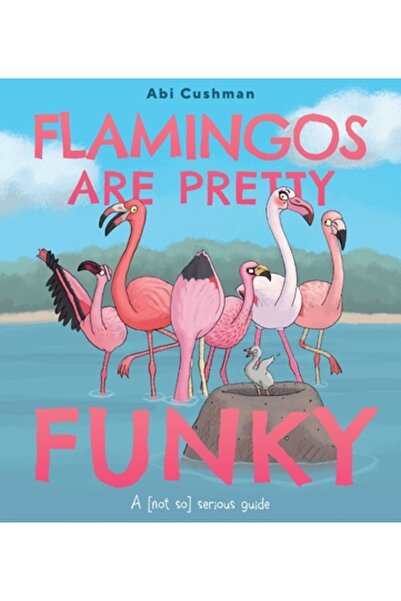 Greenwillow Flamingo-urile sunt destul de ciudate: un ghid (nu chiar atât de)...