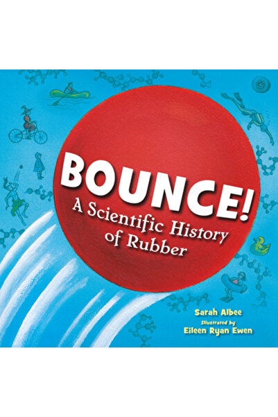 Charlesbridge Pub Bounce!: O istorie științifică a cauciucului
