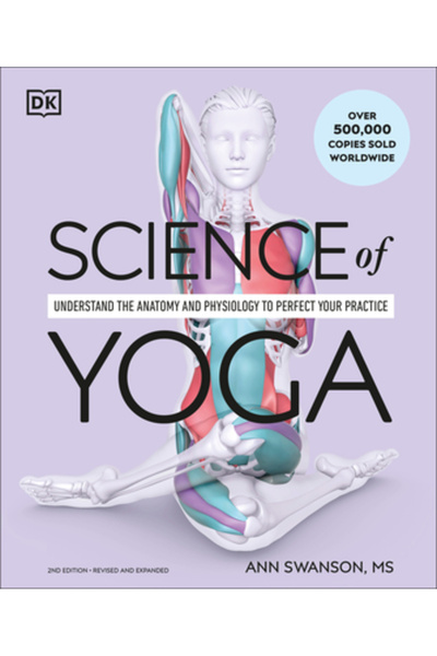 Dk Pub Știința Yoga: Înțelegeți anatomia și fiziologia pentru a vă perfecționa practica