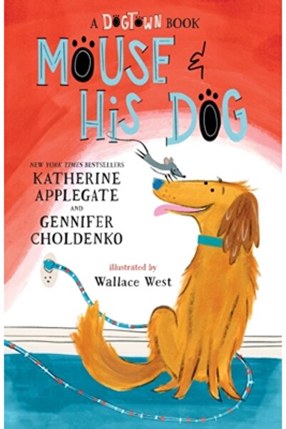 Feiwel & Friends Șoarecele și câinele său: o carte din Dogtown