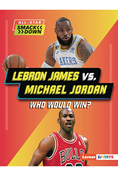 Lerner Pubn Lebron James vs. Michael Jordan: Cine ar câștiga?