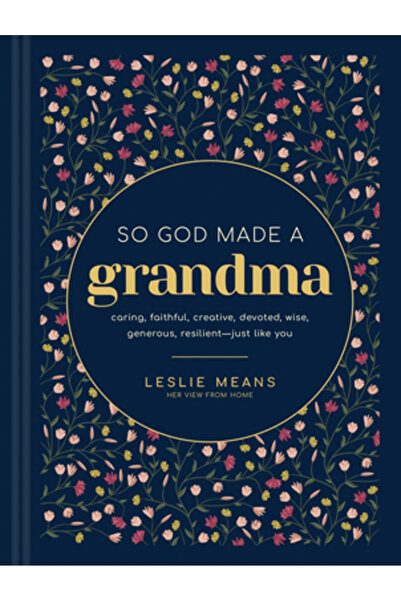 Tyndale Momentum Așa că Dumnezeu a creat o bunică: grijulie, credincioasă, cr...
