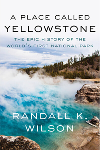 Counterpoint Pr Un loc numit Yellowstone: Istoria epică a primului parc națio...