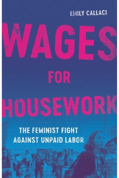 Seal Pr Ca Salariile pentru munca casnică: Lupta feministă împotriva muncii neremunerate