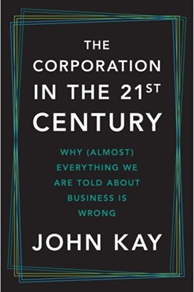 Yale Univ Pr Corporația în secolul XXI: De ce (aproape) tot ce ni se spune despre afaceri este W