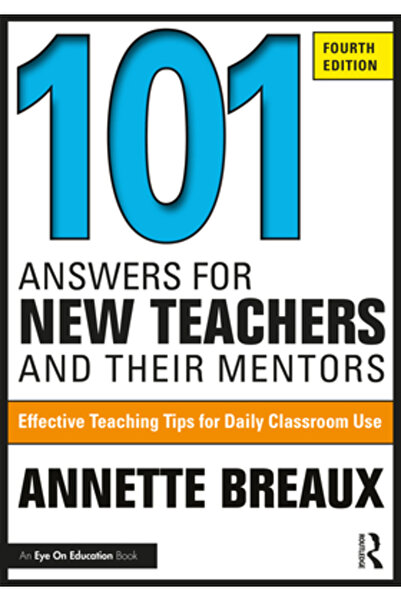 Routledge 101 Answers for New Teachers and Their Mentors: Effective Teaching ...