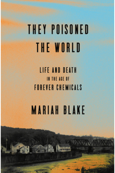 Crown Pub Inc Au otrăvit lumea: Viață și moarte în epoca substanțelor chimice...