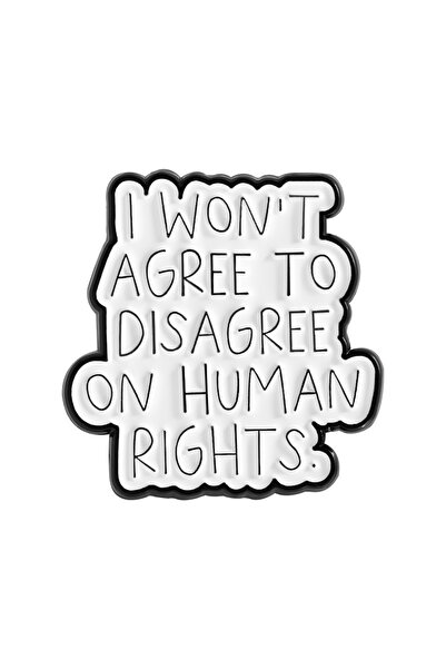 Choice كما هو موضح، لن أوافق على الاختلاف بشأن حقوق الإنسان، دبوس مينا، اقتبا...