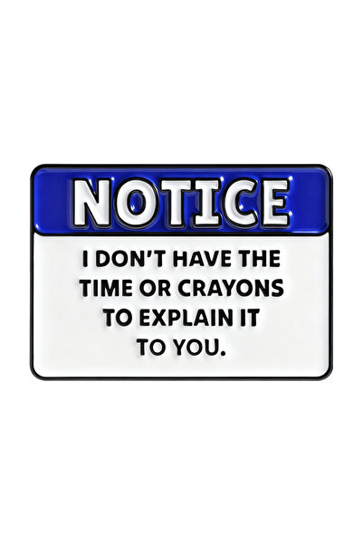 Choice QHXZ5428 Blue Notice Sign Enamel Pins Custom Cartoon Funny Meaningle Q...