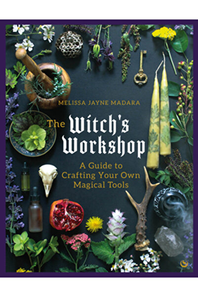 Watkins Pub Ltd Atelierul vrăjitoarei: Un ghid pentru confecționarea propriil...