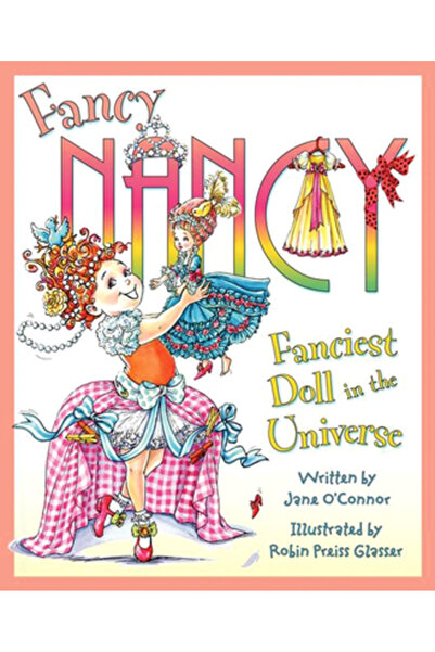 Harper Collins Fancy Nancy: Cea mai elegantă păpușă din univers