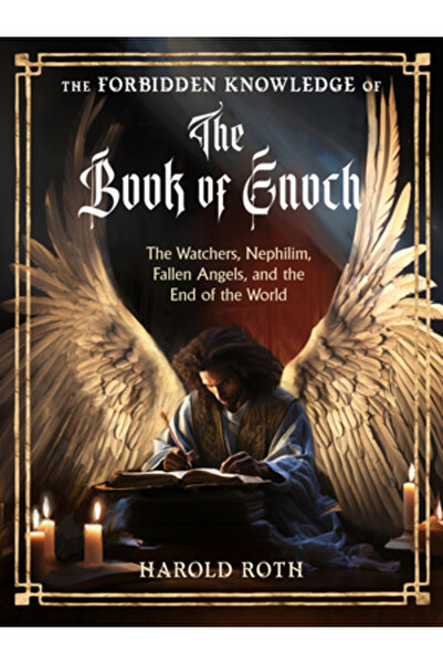 Weiser Books Cunoașterea interzisă a Cărții lui Enoh: Veghetorii, Nefilimii, ...