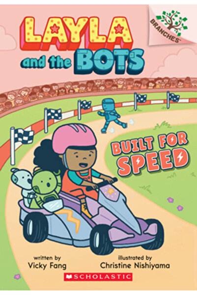 Scholastic Built for Speed: A Branches Book (Layla and the Bots #2)