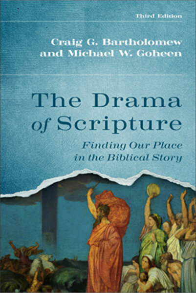 Baker Academic The Drama of Scripture: Finding Our Place in the Biblical Story