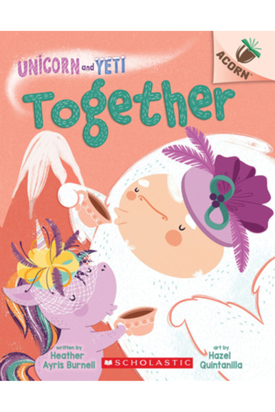 Scholastic Together: An Acorn Book (Unicorn and Yeti #6)