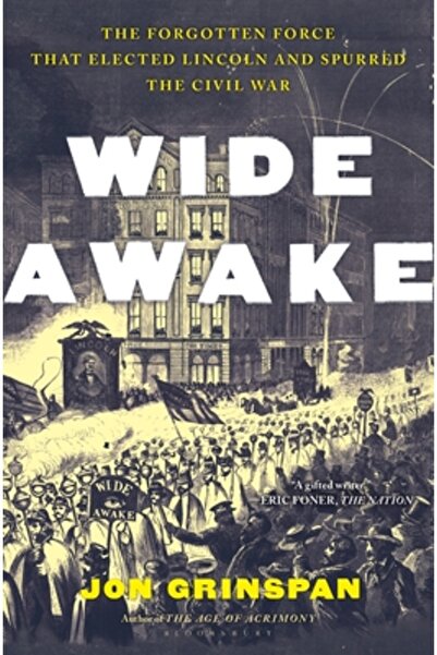 Bloomsbury Wide Awake: Forța uitată care l-a ales pe Lincoln și a stimulat Ră...