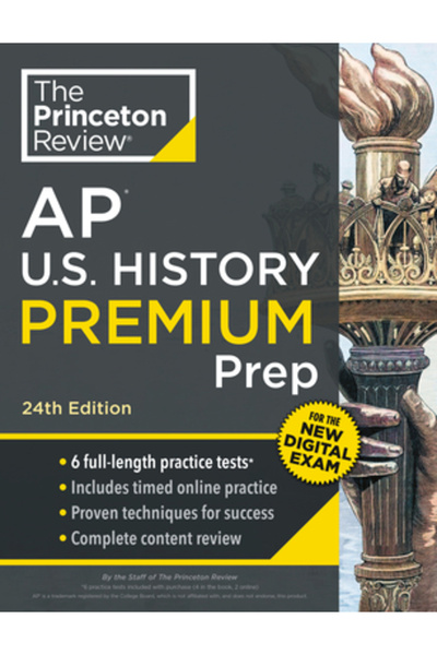 Princeton Review Pregătire Premium pentru Istoria SUA AP, Ediția a 24-a: 6 Te...