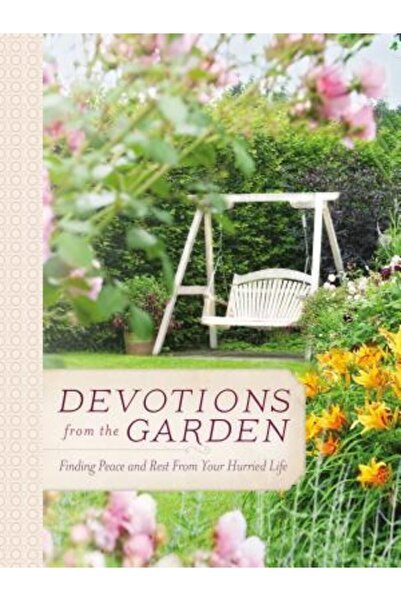 Nelsonword Pub Group Devotions from the Garden: Finding Peace and Rest in You...
