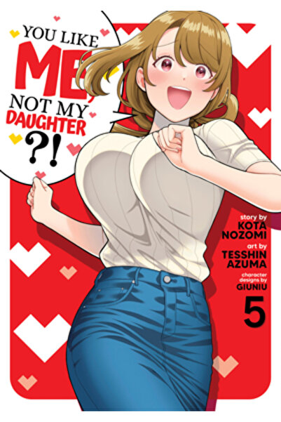 Seven Seas Pr Îți plac de mine, nu de fiica mea?! (Manga) Vol. 5