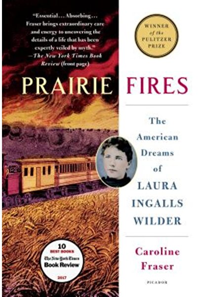 Picador Incendiile de preerie: Visele americane ale Laurei Ingalls Wilder