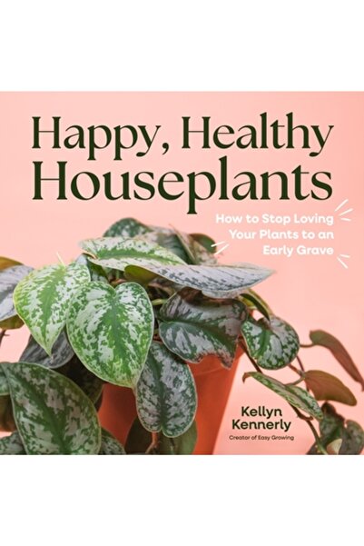 Page Street Pub Plante de apartament fericite și sănătoase: Cum să nu-ți mai ...